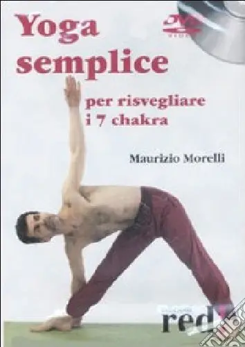 Yoga semplice per risvegliare i 7 chakra. DVD. DVD Soddisfatti O Rimborsati
