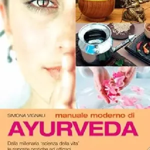 Ultime Pezzi Manuale moderno di ayurveda. Ediz. illustrata