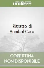 Ritratto di Annibal Caro Ultimissimo Modello