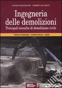Ingegneria delle demolizioni. Principali tecniche di demolizione civile Must-Have
