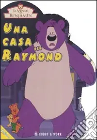 Vendita Finale Una casa per Raymond. Il mondo di Benjamin