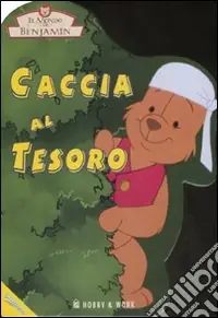 Caccia al tesoro. Il mondo di Benjamin. Ediz. illustrata Offerta Limitata