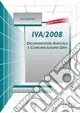 IVA 2008. Dichiarazione annuale e comunicazione dati. Periodo imposta 2007 Più Venduto
