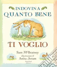 Indovina quanto bene ti voglio. Ediz. illustrata Più Venduto