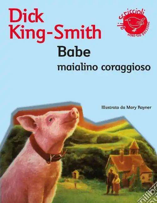 Spedizione Espresso Babe, maialino coraggioso. Ediz. illustrata