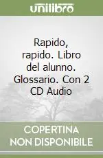 Rapido, rapido. Libro del alunno. Glossario. Con 2 CD Audio Reso Gratuito