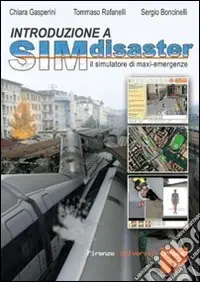 Occasione Imperdibile Introduzione a SIMdisaster. Il simulatore di maxiemergenze