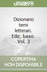 Ultima Occasione Dizionario temi letterari. Ediz. lusso. Vol. 3