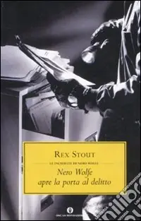 Nuovo Arrivo Nero Wolfe apre la porta al delitto