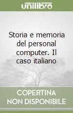 Storia e memoria del personal computer. Il caso italiano Novità