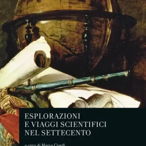 Esplorazioni e viaggi scientifici nel Settecento Compra Online