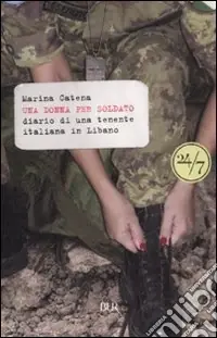 Affare Una donna per soldato. Diario di una tenente italiana in Libano