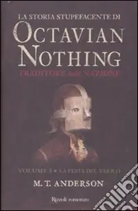Prezzo Conveniente La storia stupefacente di Octavian Nothing. Traditore della nazione (1)La festa del vaiolo