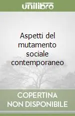 Aspetti del mutamento sociale contemporaneo Offerta Lampo