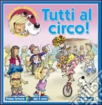 Ultime Pezzi Tutti al circo! Ediz. illustrata