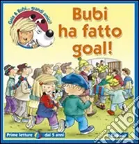 Acquista Ora Bubi ha fatto goal! Ediz. illustrata