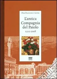 L‘antica Compagnia del Paiolo 1512-2008 Di Tendenza