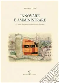 Innovare e amministrare. Un anno di dibattito amministrativo in Toscana Compra Adesso