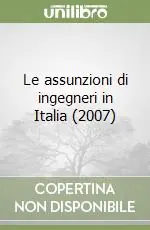 Le assunzioni di ingegneri in Italia (2007) Solo Oggi