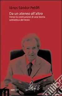 Da un ateneo all‘altro. Verso una costruzione di una teoria semiotica. DVD Prezzo Basso