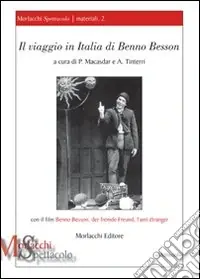 A Buon Prezzo Il viaggio in Italia di Benno Besson. Con il film «Benno Besson, der fremde Freund, l‘ami étranger». Con DVD