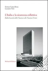 Spedizione Espresso L‘Italia e la sicurezza collettiva. Dalla Società delle Nazioni alle Nazioni Unite
