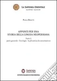 Appunti per una storia della lingua neopersiana. Vol. 1 Parte generale. Fonologia. La più antica documentazione Prezzo Basso