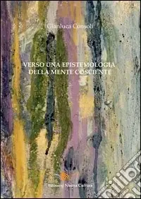 Offerta Speciale Verso una epistemologia della mente cosciente