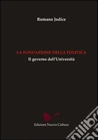 Must-Have La fondazione della politica. Il governo dell‘università