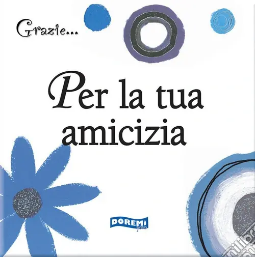 Per la tua amicizia Ordina Subito
