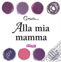 Alla mia mamma Offerta Lampo