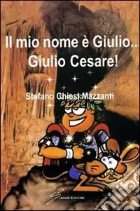 Il mio nome è Giulio... Giulio Cesare Prezzo Scontato