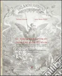 Più Venduto Le edizioni illustrate dell‘Orlando Furioso. Repertorio bibliografico delle edizioni in lingua italiana dal XVI al XIX secolo. Ediz. illustrata