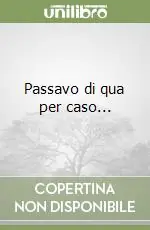 Promozione Esclusiva Passavo di qua per caso...