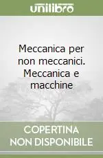 Di Tendenza Meccanica per non meccanici. Meccanica e macchine