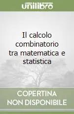 Il calcolo combinatorio tra matematica e statistica Ultime Pezzi