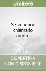 Vendita Finale Se vuoi non chiamarlo amore