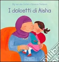 Promozione I dolcetti di Aisha. Ediz. illustrata