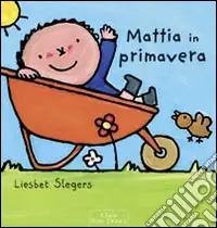 Mattia in primavera. Ediz. illustrata Acquista Ora