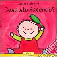 Cosa sto facendo? Ediz. illustrata Esclusivo