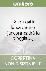 Di Tendenza Solo i gatti lo sapranno (ancora cadrà la pioggia...)