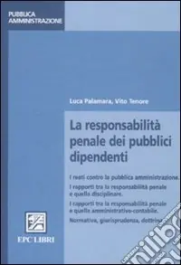 La responsabilità penale dei pubblici dipendenti Più Venduto