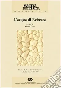 A Buon Prezzo L‘acqua di Rebecca. Ricerca di Dio e deserto dell‘uomo nella letteratura del ‘900