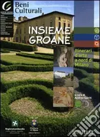 Direttamente Dal Produttore Insieme Groane. Itinerari d‘arte a nord di Milano. Con CD-ROM