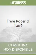 Frere Roger di Taizè Ultime Pezzi