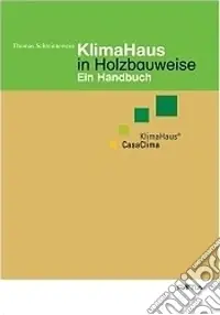 Klimahaus in Holzbauweise ein Handbuch Non Perdere