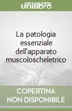 Scelto Dai Clienti La patologia essenziale dell‘apparato muscoloscheletrico