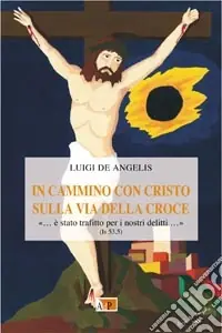 Nuovo Arrivo In cammino con Cristo sulla via della croce