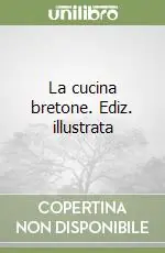 Prezzo Conveniente La cucina bretone. Ediz. illustrata