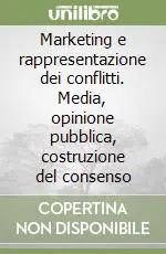 Prezzo Di Fabbrica Marketing e rappresentazione dei conflitti. Media, opinione pubblica, costruzione del consenso